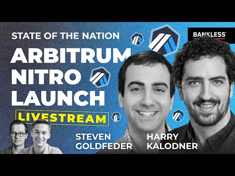 Arbitrum Nitro Launch with Steven Goldfeder & Harry Kalodner